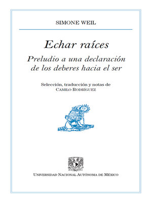 cover image of Echar raíces. Preludio a una declaración de los deberes hacia el ser